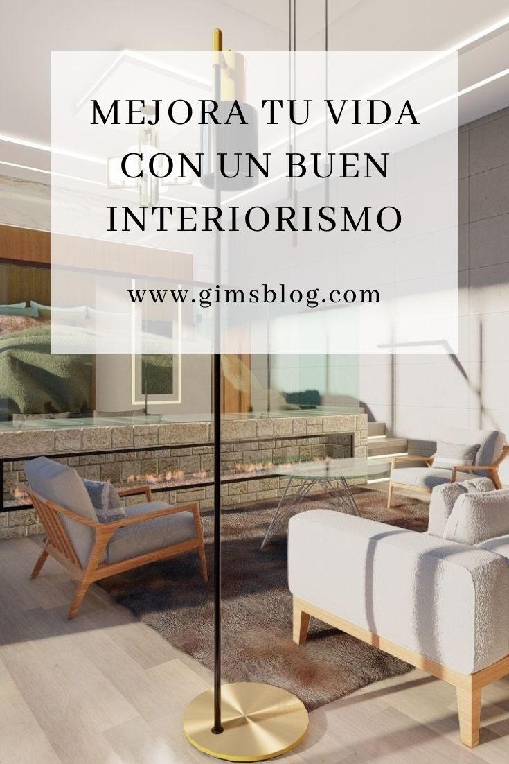 MEJORA TU VIDA CON UN BUEN INTERIORISMO - GIMSBLOG | Arquitectura ...