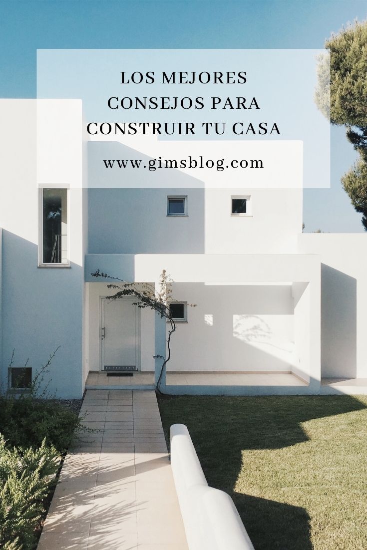 LOS MEJORES CONSEJOS PARA CONSTRUIR TU CASA - GIMSBLOG BY GIMETRIC