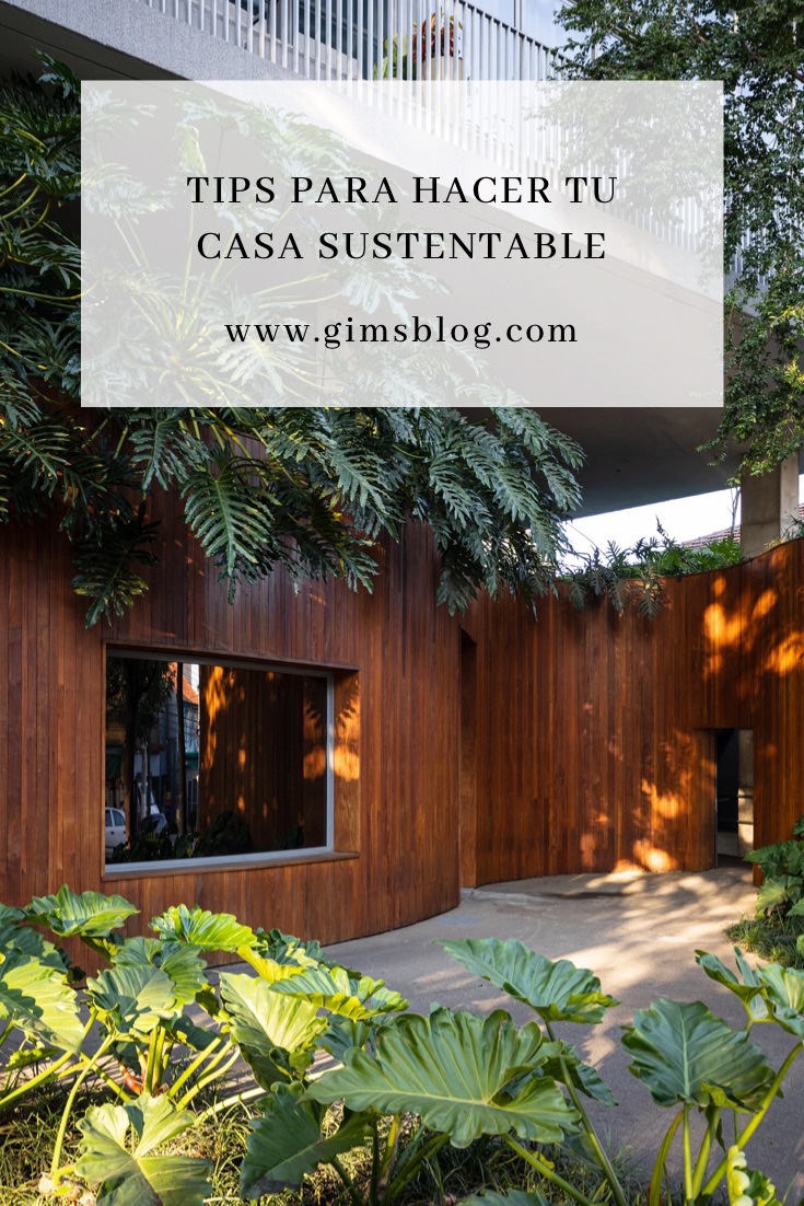 TIPS PARA HACER TU CASA SUSTENTABLE - GIMSBLOG BY GIMETRIC